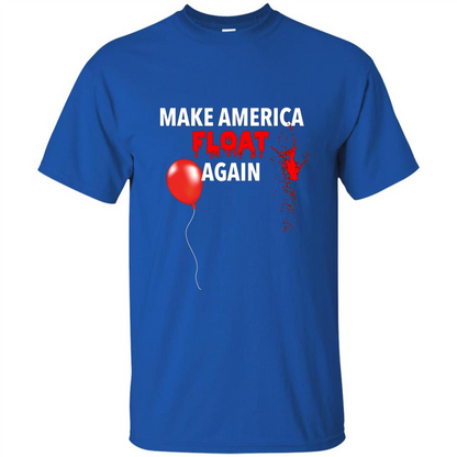 Make America Float Again T-Shirt Halloween Horror T-shirt Royal