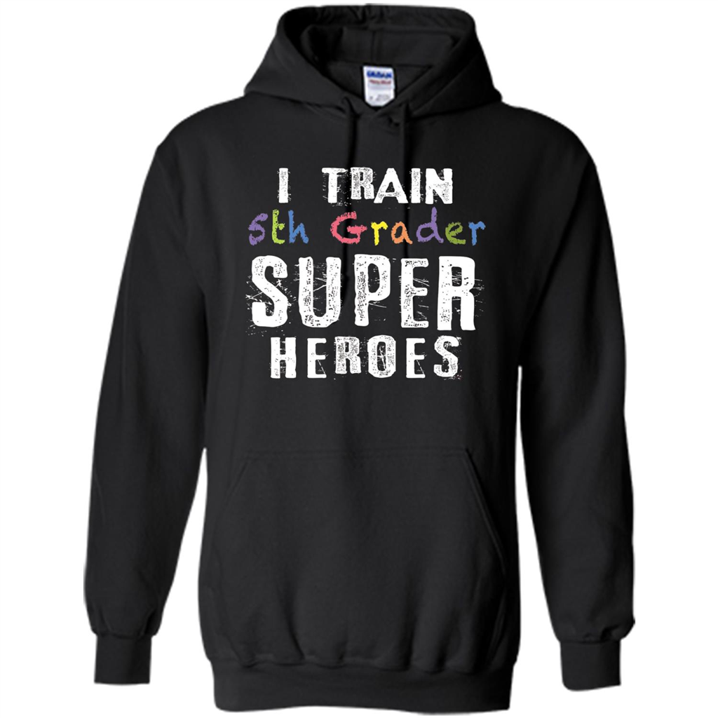 Teacher Gift T-shirt I Train 5th Grader Superheroes T-Shirt Black