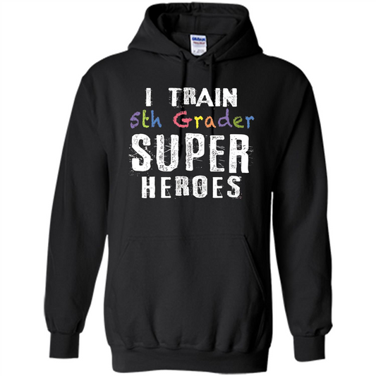 Teacher Gift T-shirt I Train 5th Grader Superheroes T-Shirt Black