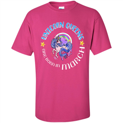March Unicorn T-shirt Unicorn Queens Are Born March Heliconia