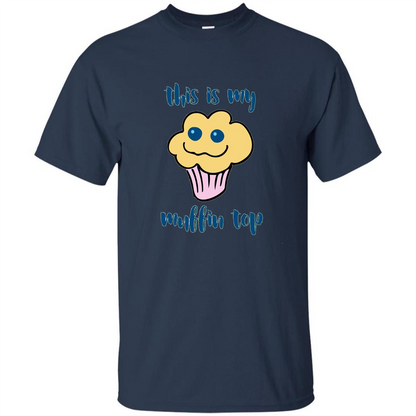 Baking T-shirt Funny This Is My Muffin Top T-Shirt Navy
