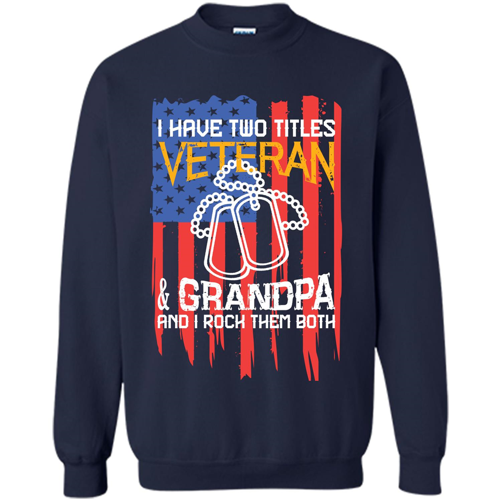 Military T-shirt I Have Two Titles Veteran and Grandpa T-shirt Navy