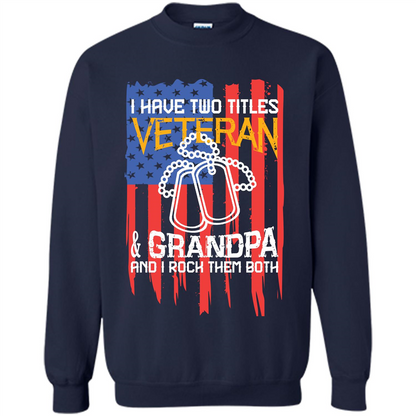 Military T-shirt I Have Two Titles Veteran and Grandpa T-shirt Navy