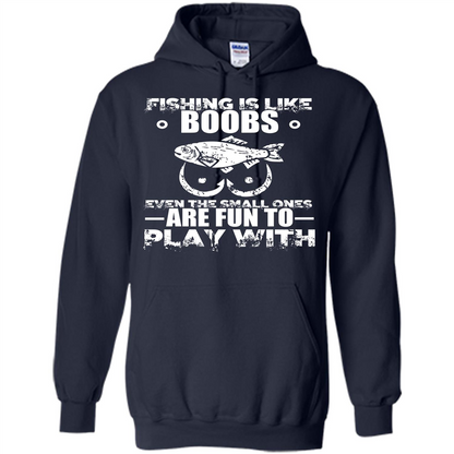 Fishing Is Like Boobs Even The Small Ones Are Fun T-shirt Navy