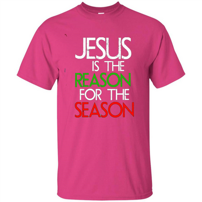 Jesus Is The Reason For The Season Christmas Christian T-Shirt Heliconia