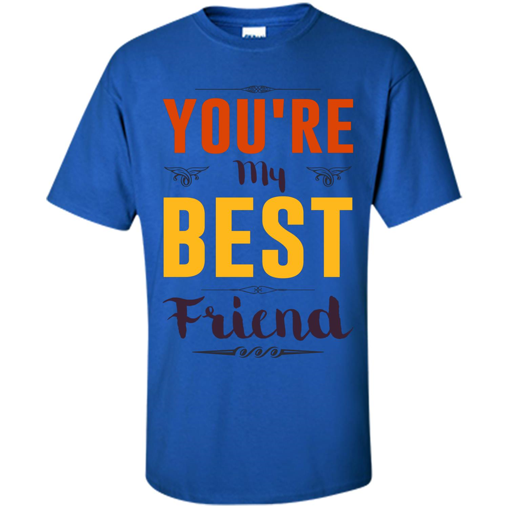 You're My Best Friend T-Shirt Royal
