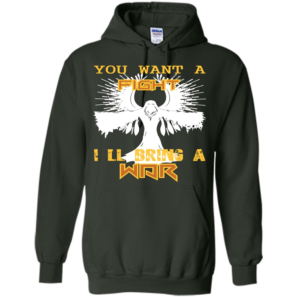 You Want A Fight I_Ñéll Bring A War T-shirt Forest Green