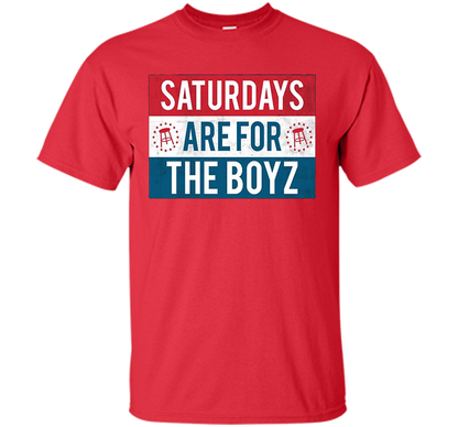 Saturdays Are For The Boyz T Shirt funny drinking tee shirt Red