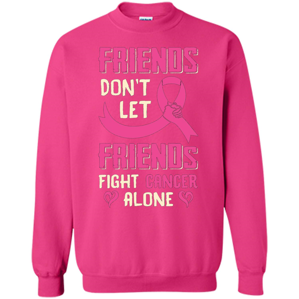 Friends Don't Let Friends Fight Cancer Alone T-shirt Breast Cancer Heliconia