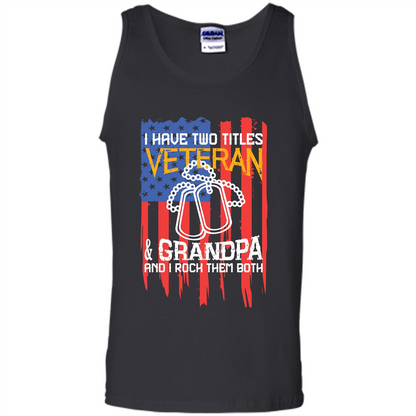 Military T-shirt I Have Two Titles Veteran and Grandpa T-shirt Black