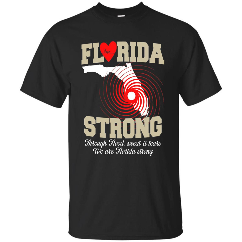 Through Flood, Sweat And Tears T-Shirt Florida Strong T-Shirt Black