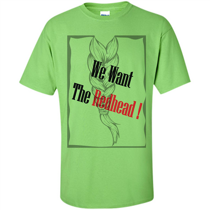 Redhead T-shirt We Want The Redhead Lime