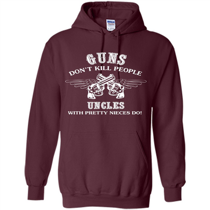 Guns Don’t Kill People Uncles With Pretty Nieces Do Maroon