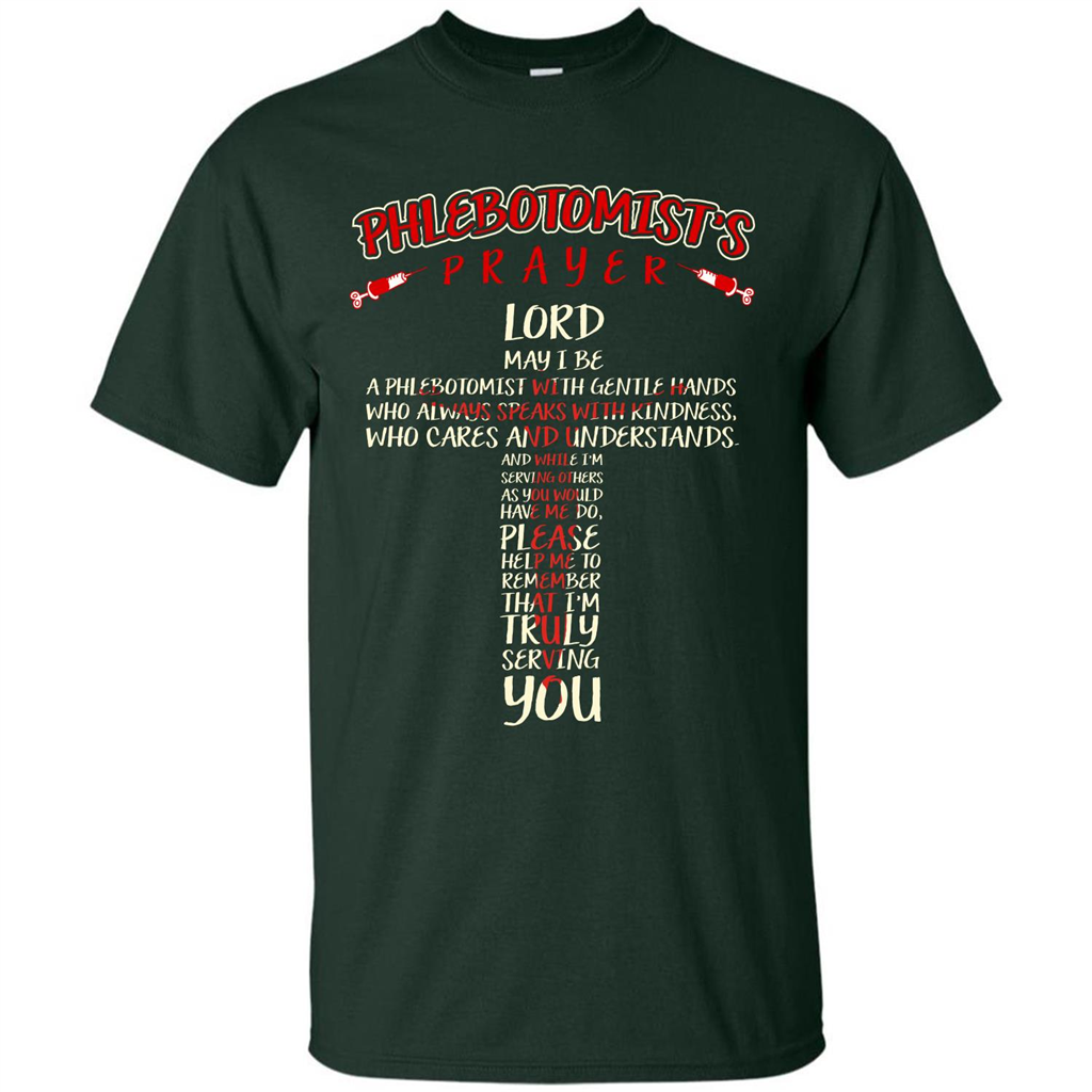 Phlebotomist T-shirt Phlebotomist's Prayer Lord May T-shirt Forest Green