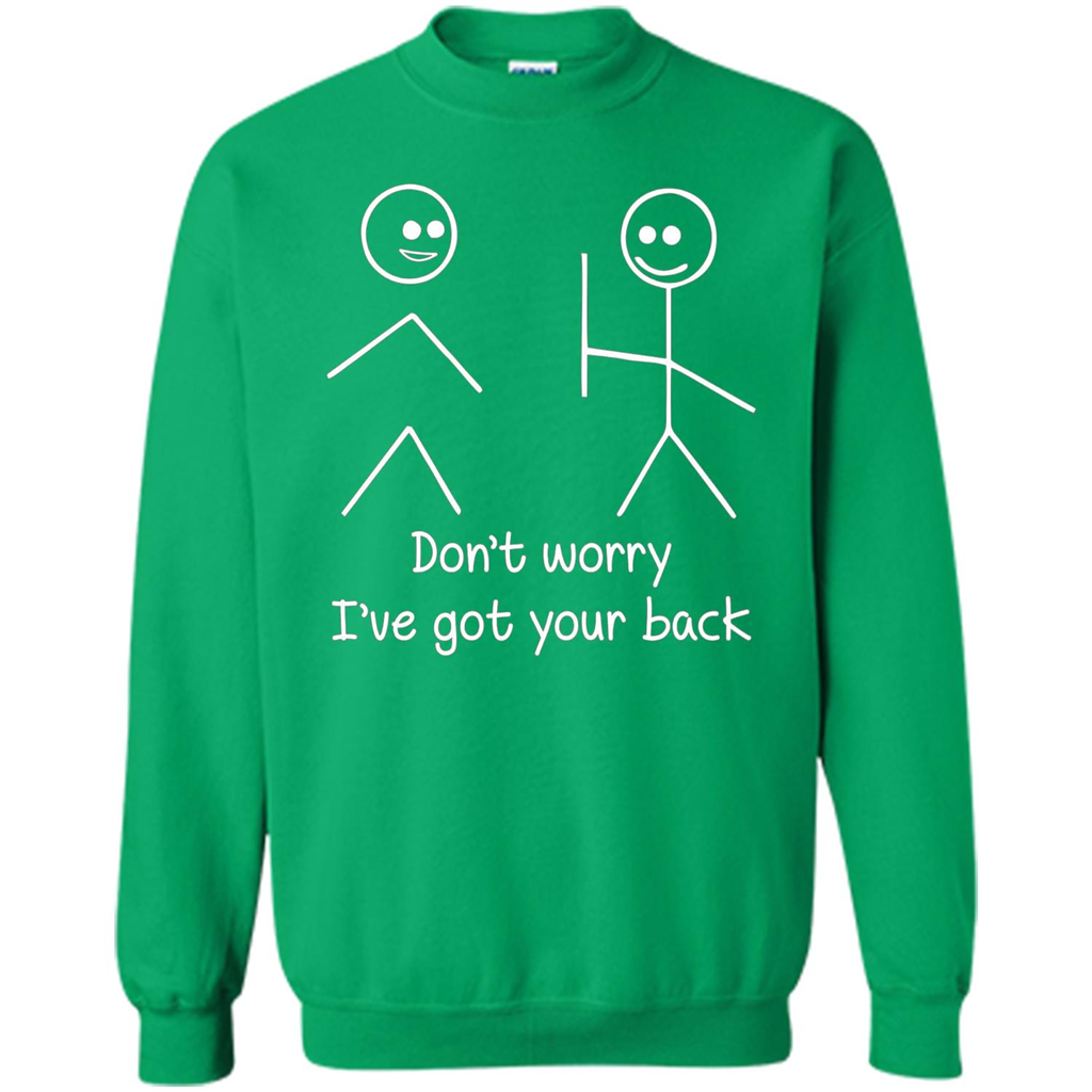 Don't Worry I've Got Your Back T-shirt Irish Green