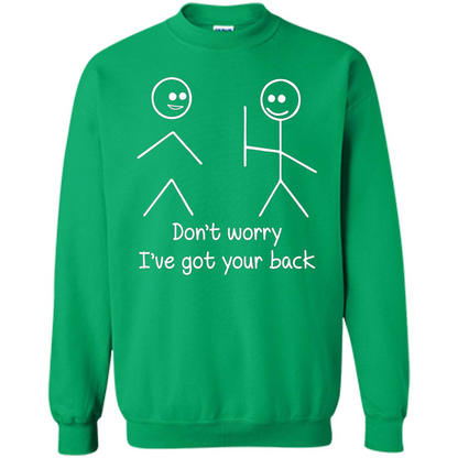 Don't Worry I've Got Your Back T-shirt Irish Green