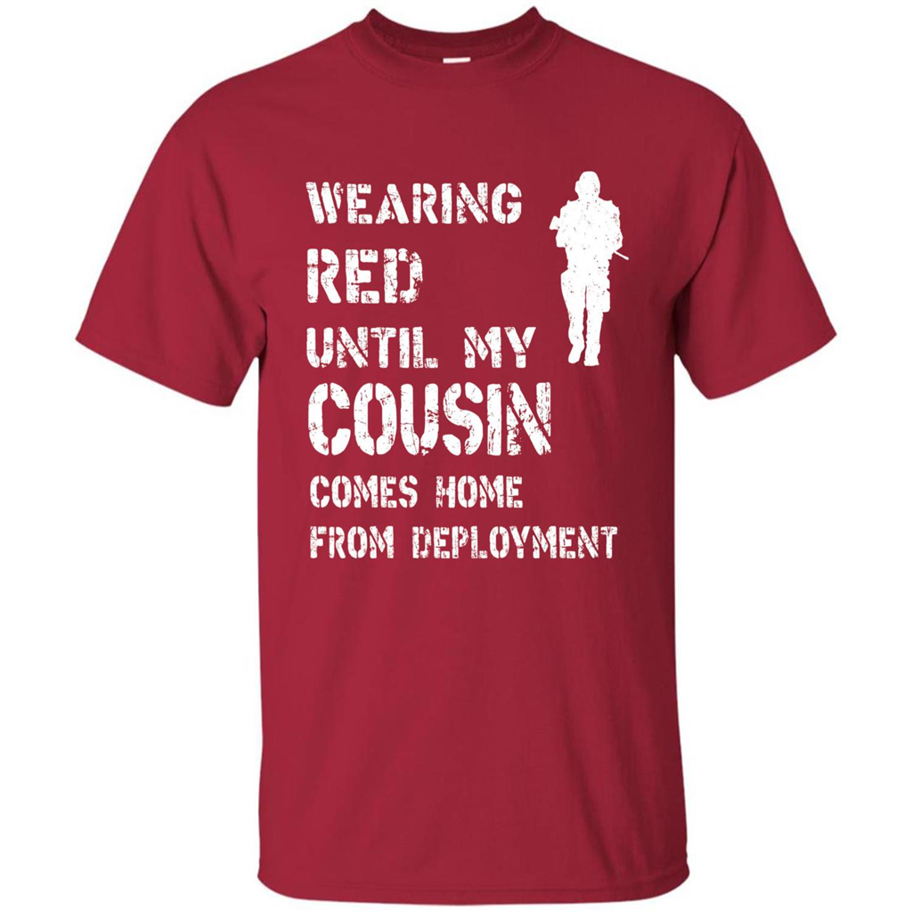 Military T-shirt Wearing Red Until My Cousin Comes Home From Deployment Cardinal