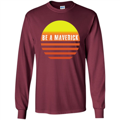 Be A Maverick t-shirt Maroon