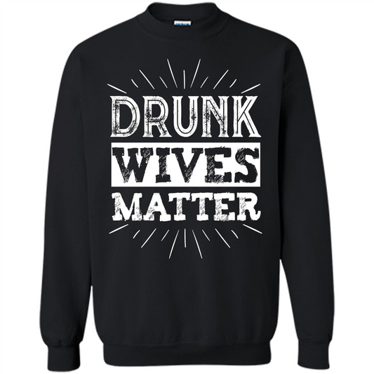 Drunk Wives Matter T-shirt Funny Saying Wine Wife Drinking White T-shirt Black