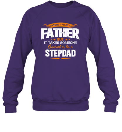 Anyone Can Be A Father But It Takes Someone Special To Be A Stepdad Shirt Sweatshirt Sweatshirt Purple