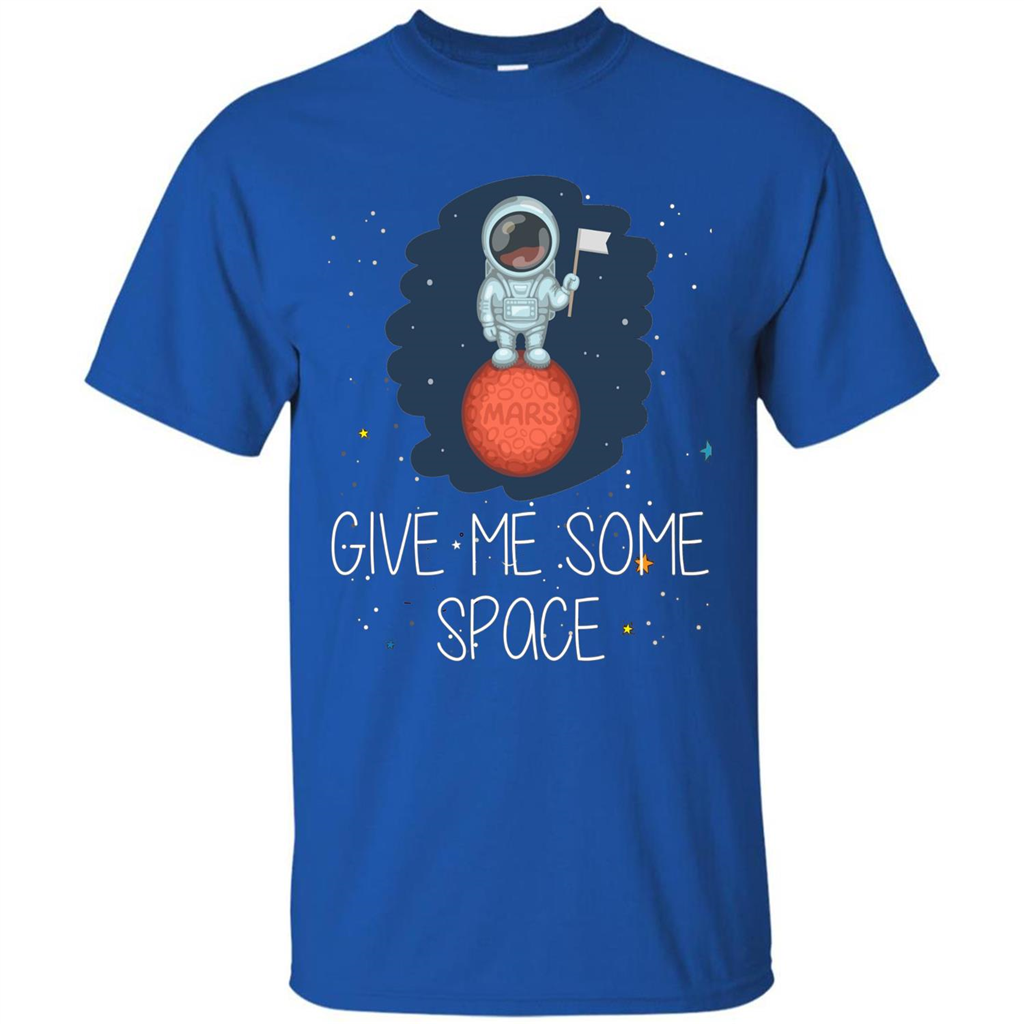 Give Me Some Space Funny Astronaut' Planet T-Shirt Royal