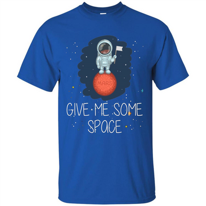 Give Me Some Space Funny Astronaut' Planet T-Shirt Royal