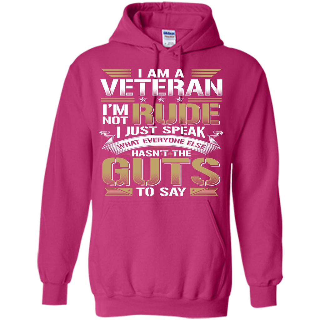 I Am A Veteran Im Not Rude I Just Speak What Everyone Else Hasn’t The Guts To Say T-shirt Heliconia