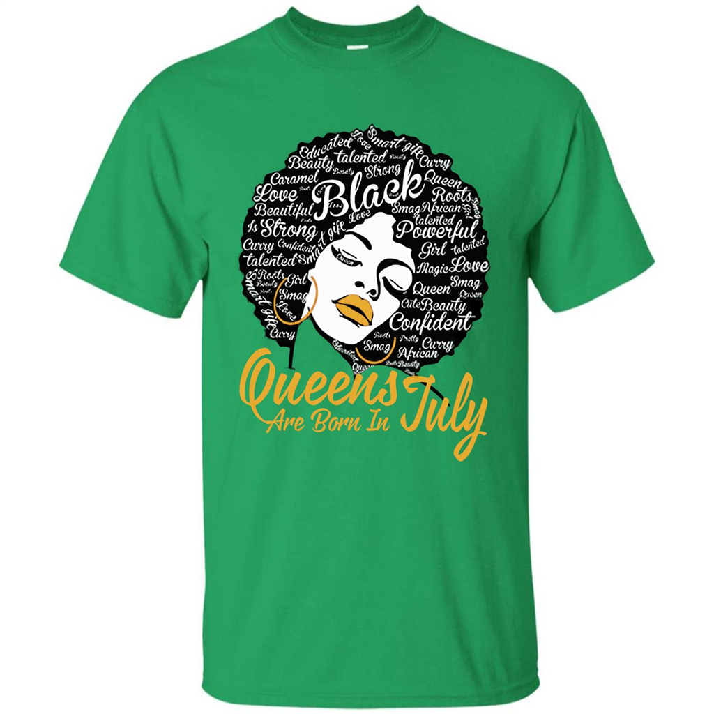 Queen Are Born In July T-shirt Irish Green