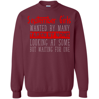 September Girls Wanted By Many Taken By None Looking At Some T-shirt