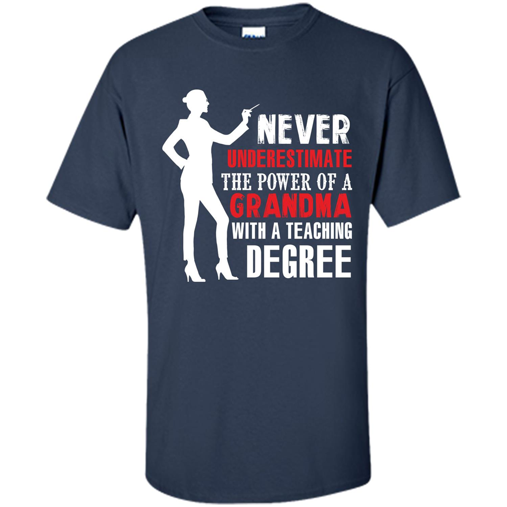 Grandma Teacher T-shirt The Power Of A Grandma With A Teaching Degree Navy