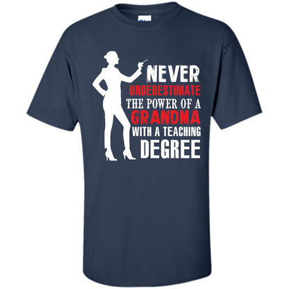 Grandma Teacher T-shirt The Power Of A Grandma With A Teaching Degree Navy