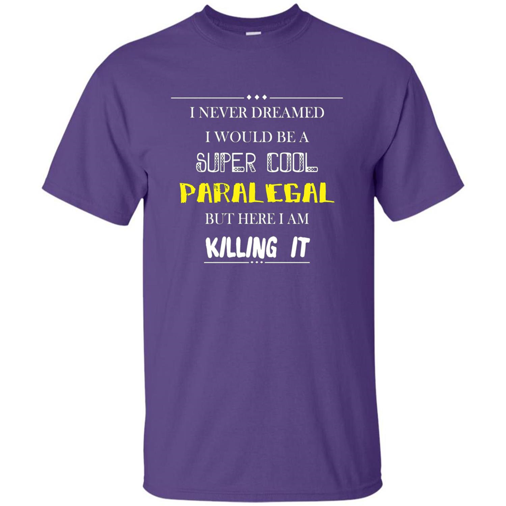 Paralegal - I Never Dreamed I Would Be A Super Cool T-shirt Purple