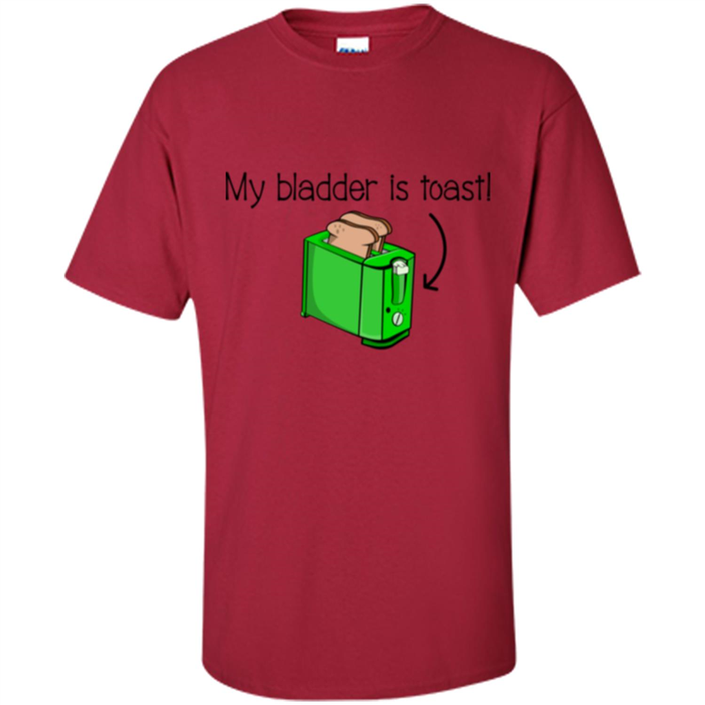 Funny Bladder Problems T-shirt Toast Cardinal