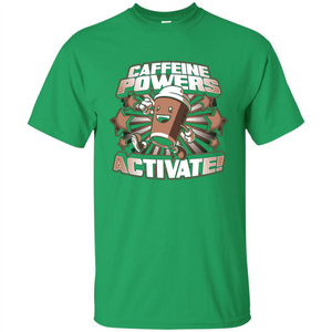 Coffee Lover T-shirt Caffeine Powers Activate