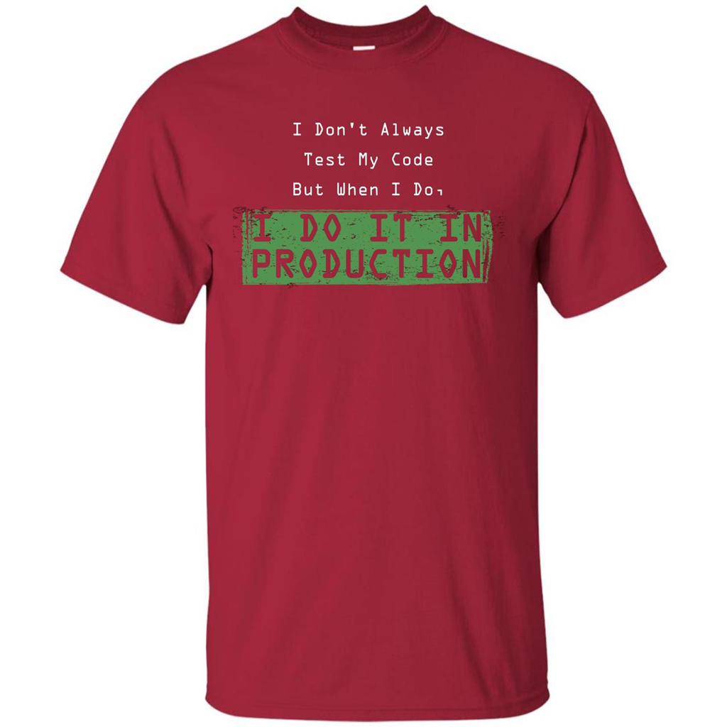 Programmer T-shirt I Don't Always Test My Code But When I Do Cardinal