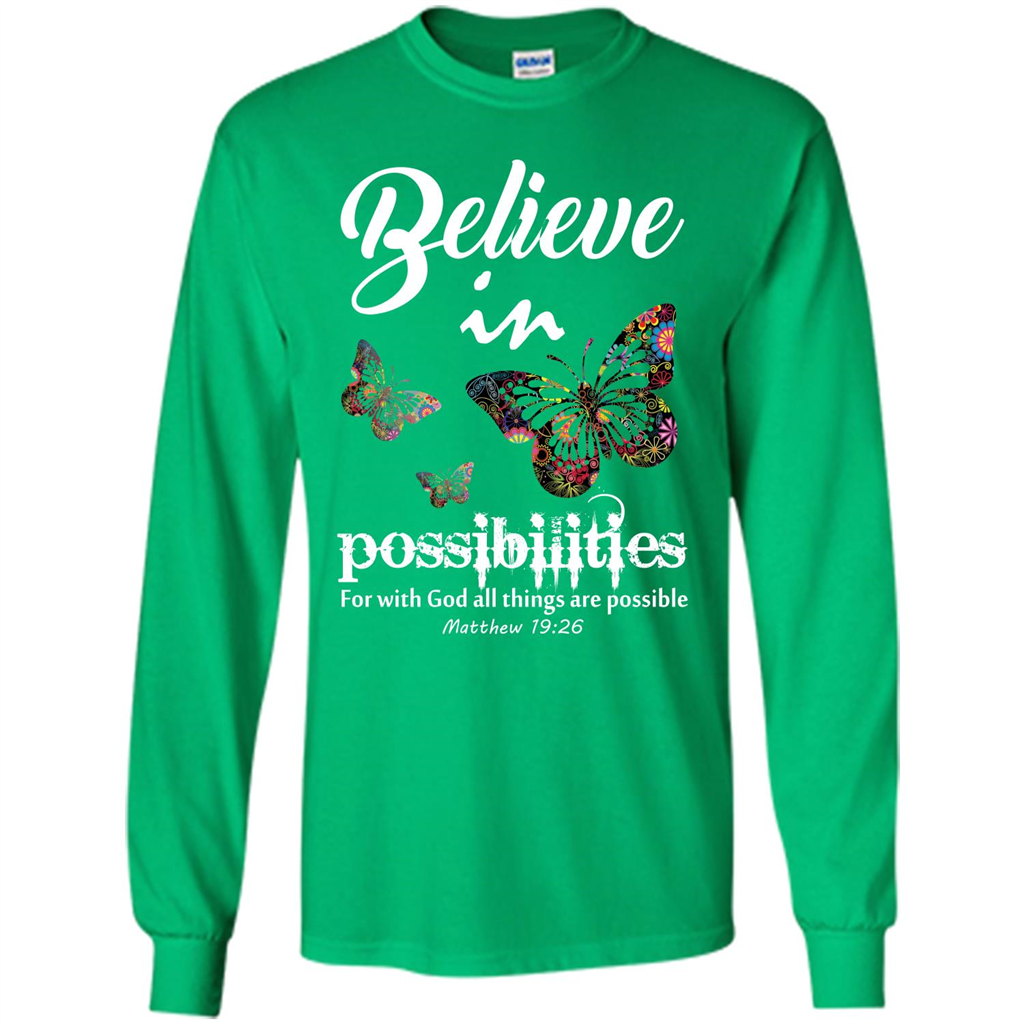 Christian T-shirt Believe In Possibilities For With God T-shirt Irish Green