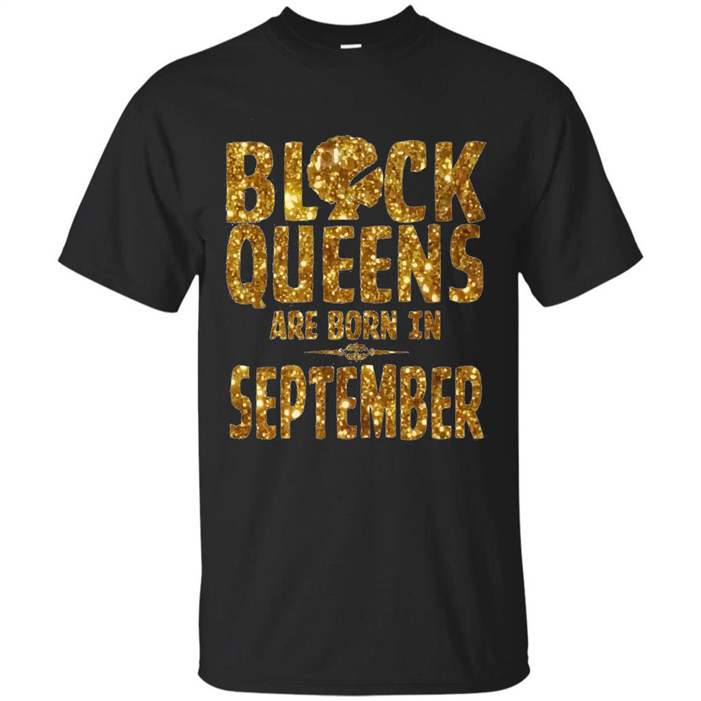 September Queens T-shirt Black Queens Are Born In September T-shirt