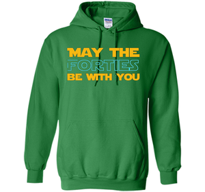 May The Forties Be With You 40th Birthday T-shirt