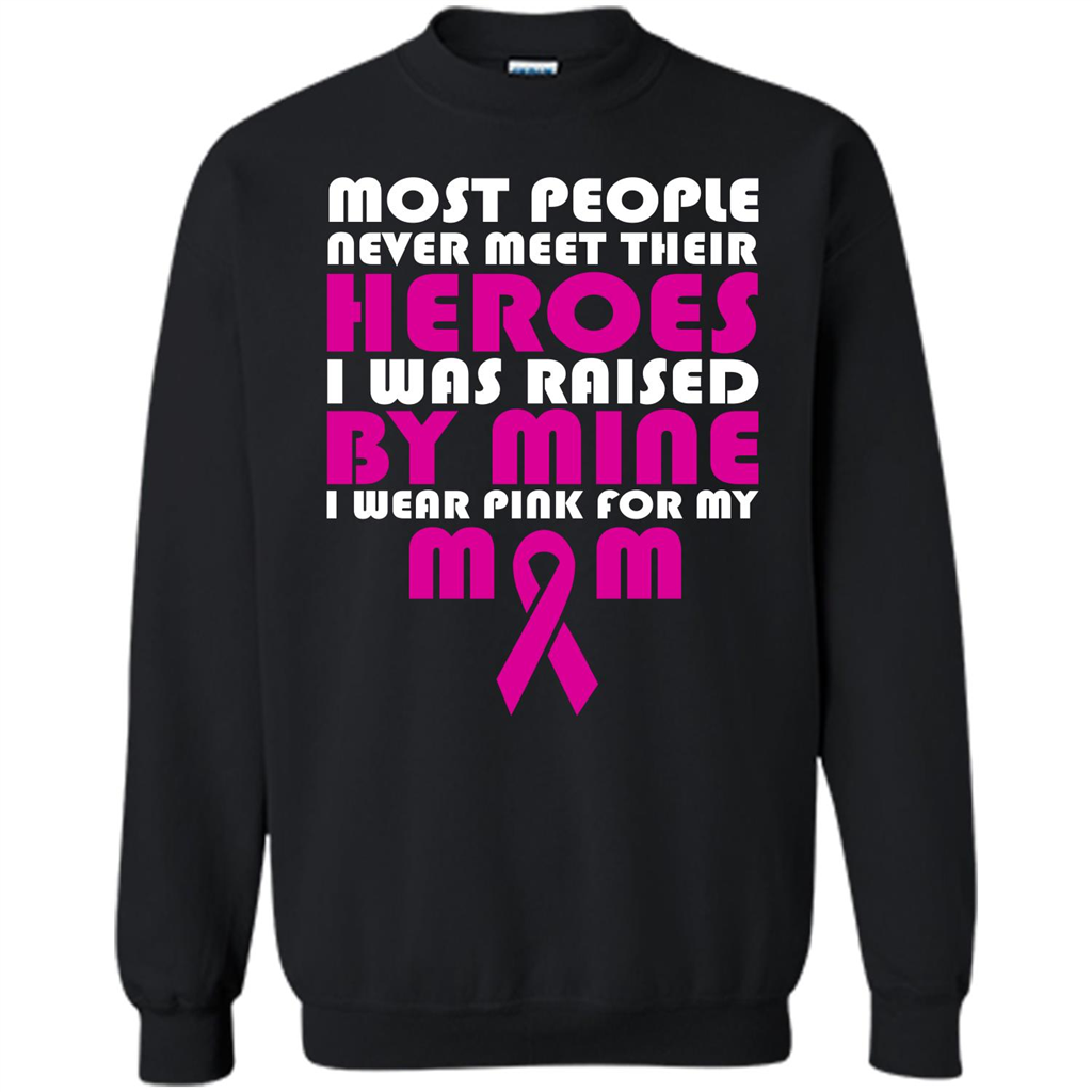 Cancer Awareness T-shirt Most People Never Meet Their Heroes T-shirt Black