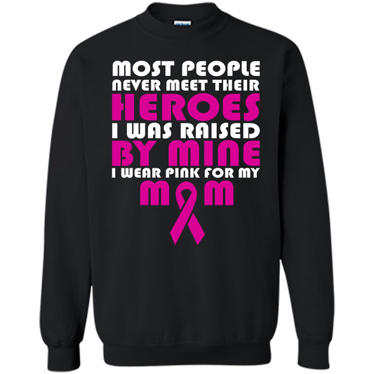 Cancer Awareness T-shirt Most People Never Meet Their Heroes T-shirt Black