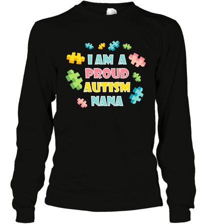 I Am A Proud Autism Nana Family Shirt Long Sleeve T-Shirt Long Sleeve T-Shirt Black
