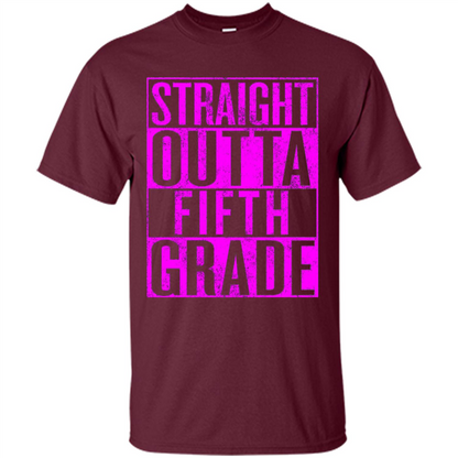 Straight Outta Fifth Grade T-shirt School Day T-shirt Maroon
