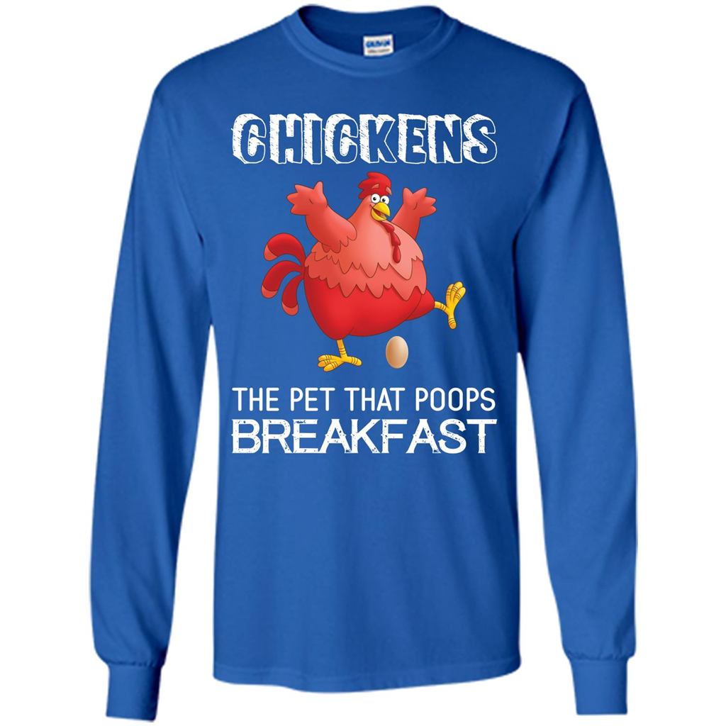 Chickens The Pet That Poops Breakfast T-shirt Royal