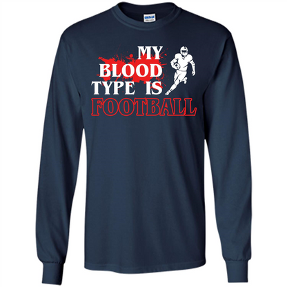 Football T-shirt My Blood Type Is Football Navy