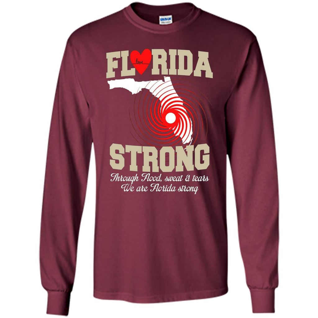 Through Flood, Sweat And Tears T-Shirt Florida Strong T-Shirt Maroon