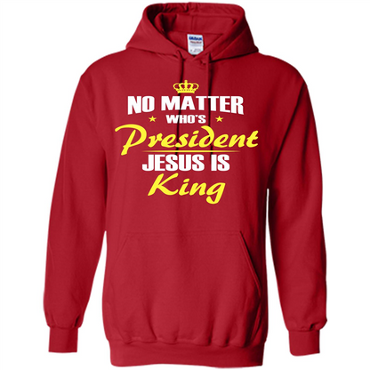 Christian T-shirt No Matter Who's President Jesus Is King Red