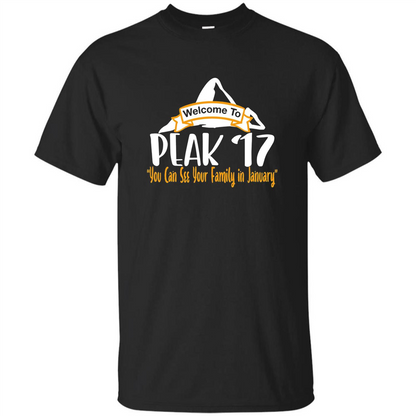Welcome To Peak 17 You Can See Your Family in January T-shirt Black