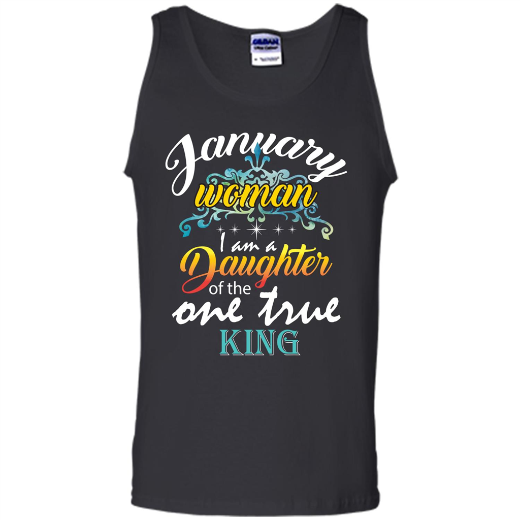 January Woman I Am A Daughter Of The One True King T-shirt Black