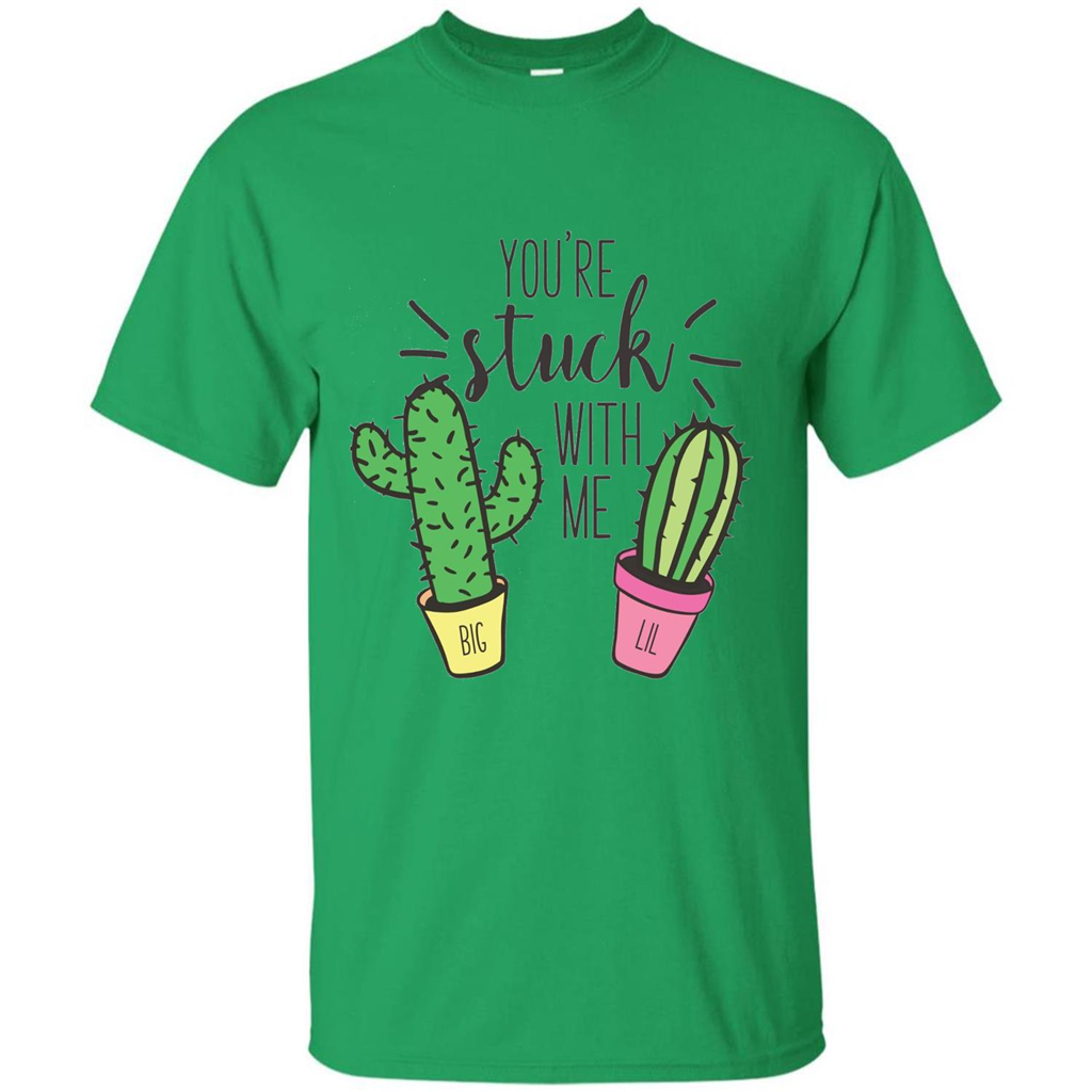 You're Stuck With Me Cactus Big Little T-shirt Irish Green