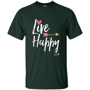 Inspirational Motivational Uplifting T-shirt Live Happy